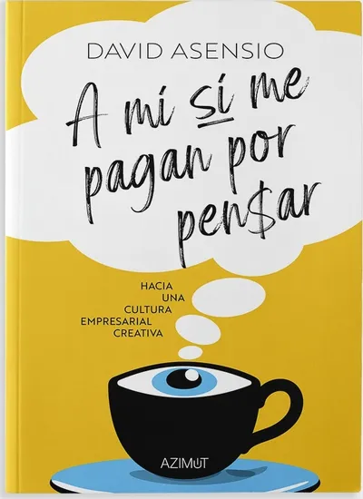 A mí sí me pagan por pensar