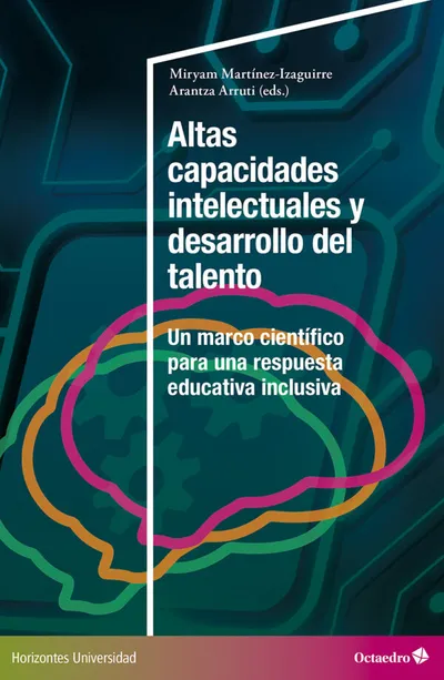 [9788410793323] Altas capacidades intelectuales y desarrollo del talento