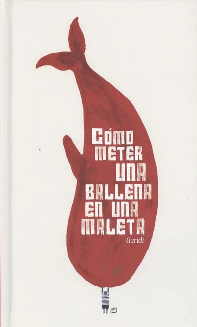 [9788494823572] Cómo meter una ballena en una maleta