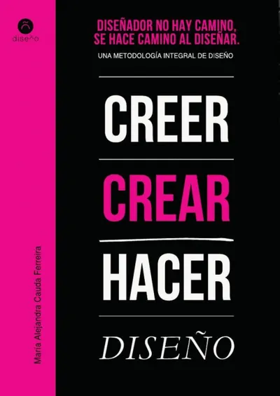 Diseñador no hay camino, se hace camino al diseñar