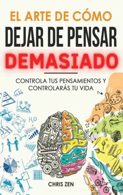 El arte de cómo dejar de pensar demasiado