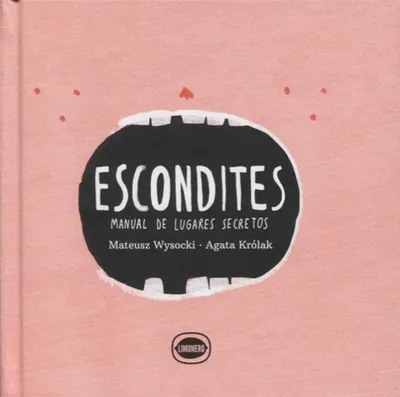 Escondites. Manual de lugares secretos