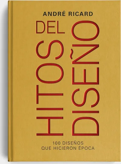 Hitos del diseño. 100 diseños que hicieron época