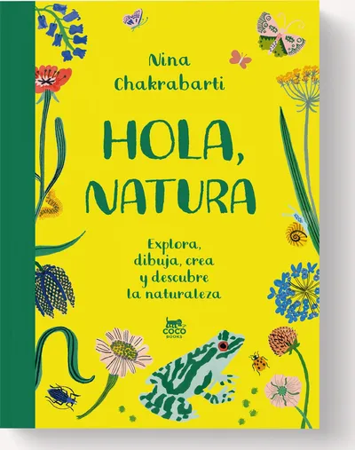 [9788412730050] HOLA, NATURA: Explora, dibuja, crea y descubre la naturaleza