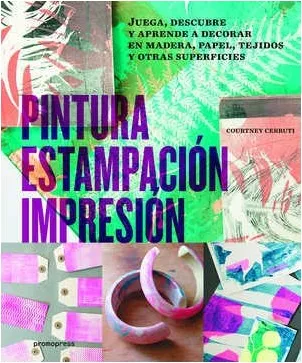 [9788416504299] Pintura, estampación, impresión