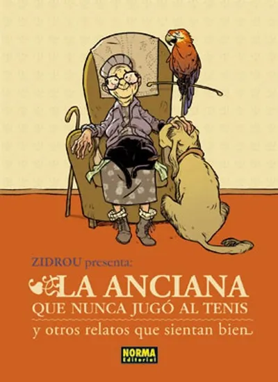 [9788467905069] Zidrou presenta: La anciana que nunca jugó al tenis y otros relatos que sientan bien